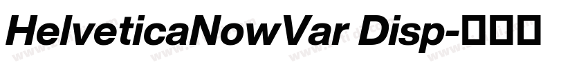 HelveticaNowVar Disp字体转换
